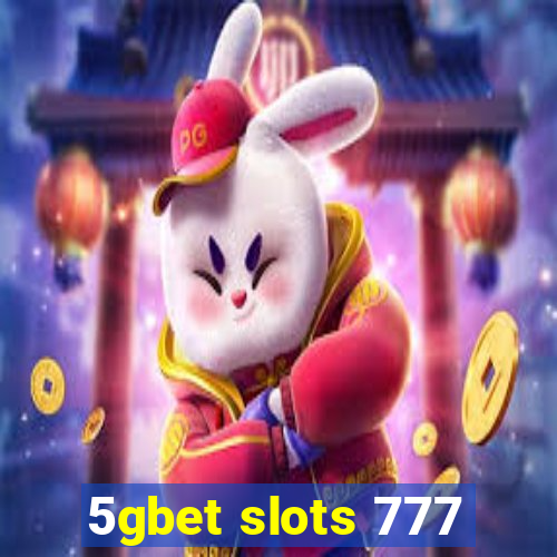 5gbet slots 777